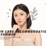 Skin Care Recommendations in Summer