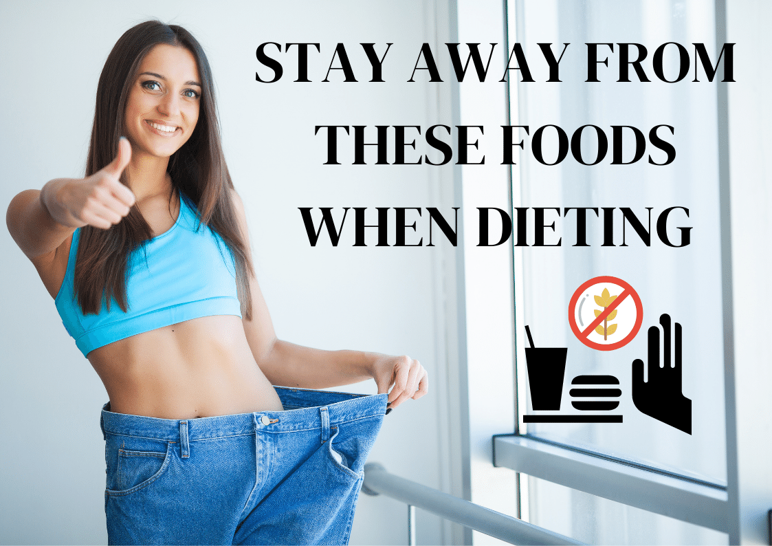 stay-away-from-these-foods-when-dieting