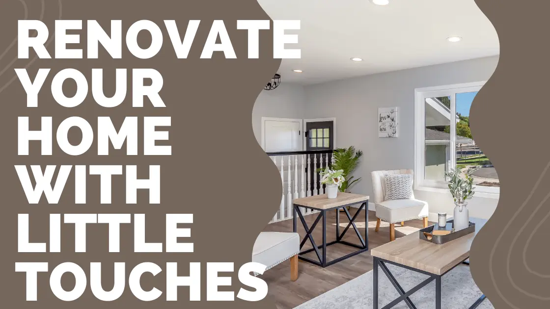 Renovate Your Home With These 9 Effective Touches