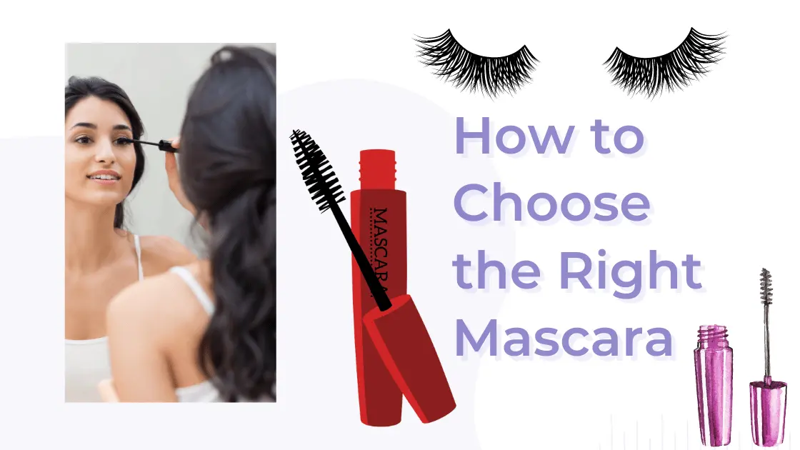 Learn How To Choose The Right Mascara With 7 Easy Steps