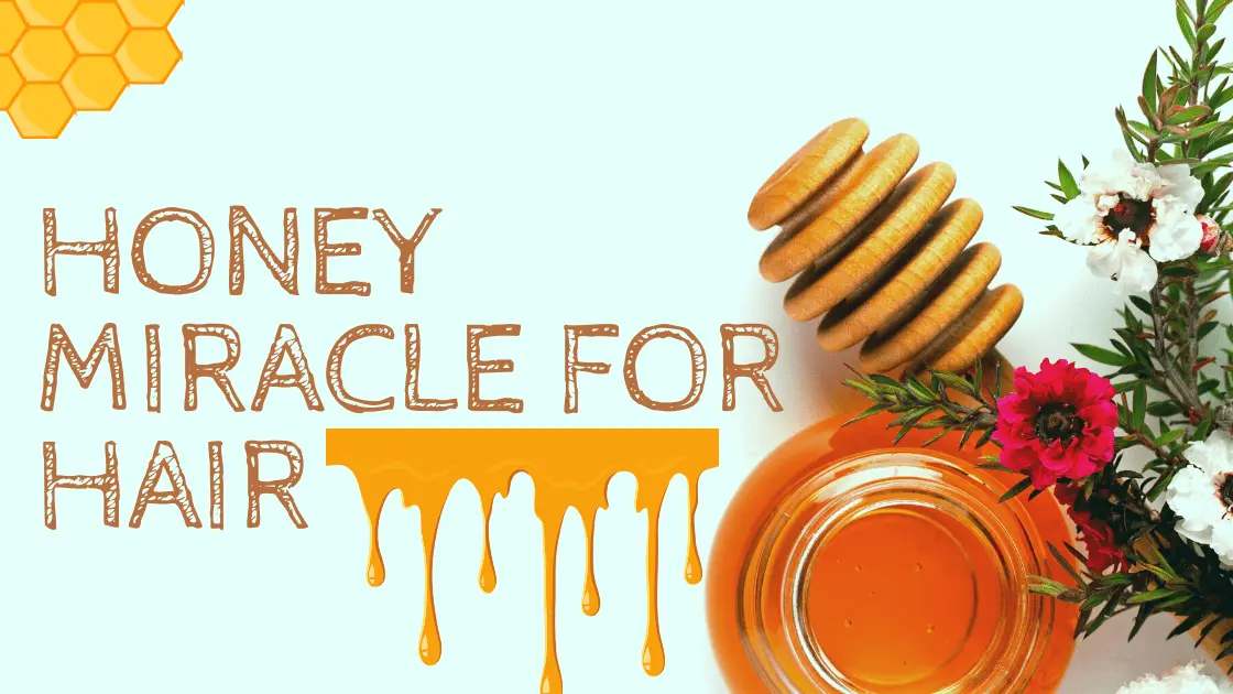 Honey for Healthy Hair Growth, 5 Miraculous Effects
